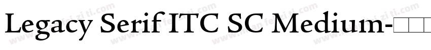 Legacy Serif ITC SC Medium字体转换